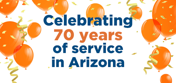 Celebrating 70 years of service in Arizona